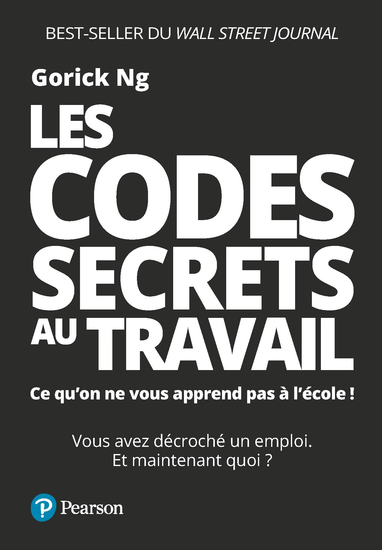 Les Codes secrets au travail: Ce qu'on ne vous apprend pas à l'école !