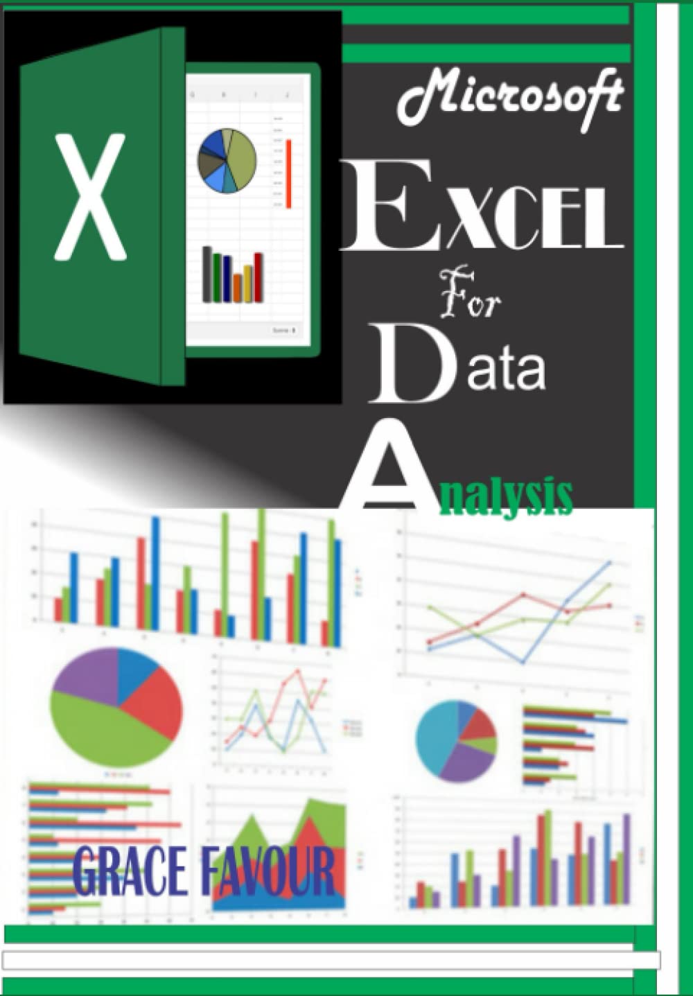 MICROSOFT EXCEL FOR DATA ANALYSIS: Get Your Data Analyzed on Excel with this Step by Step Practical Guide on Data Analysis