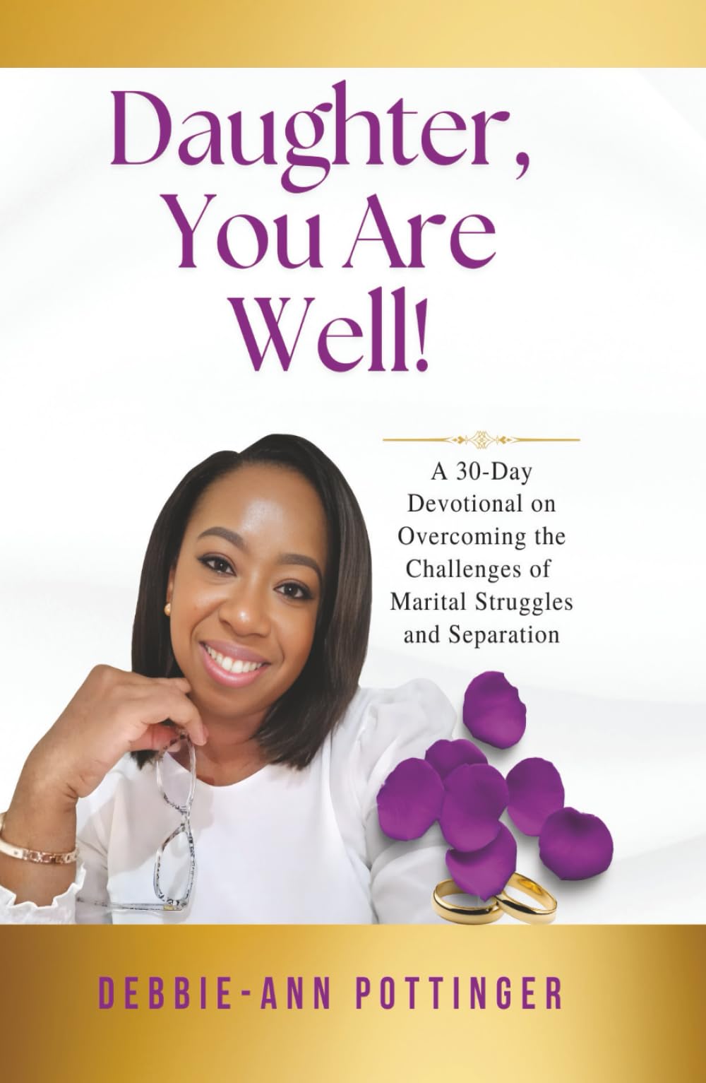 Daughter, You Are Well!: A 30-Day Devotional on Overcoming the Challenges of Marital Struggles and Separation