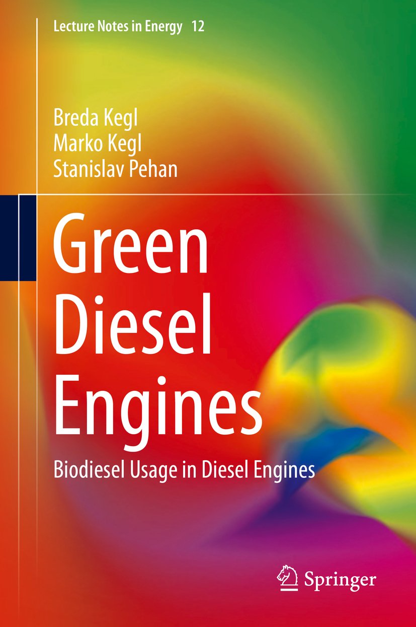 Green Diesel Engines: Biodiesel Usage in Diesel Engines (Lecture Notes in Energy Book 12)