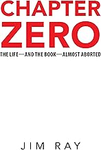 Chapter Zero: The Life—And the Book—Almost Aborted