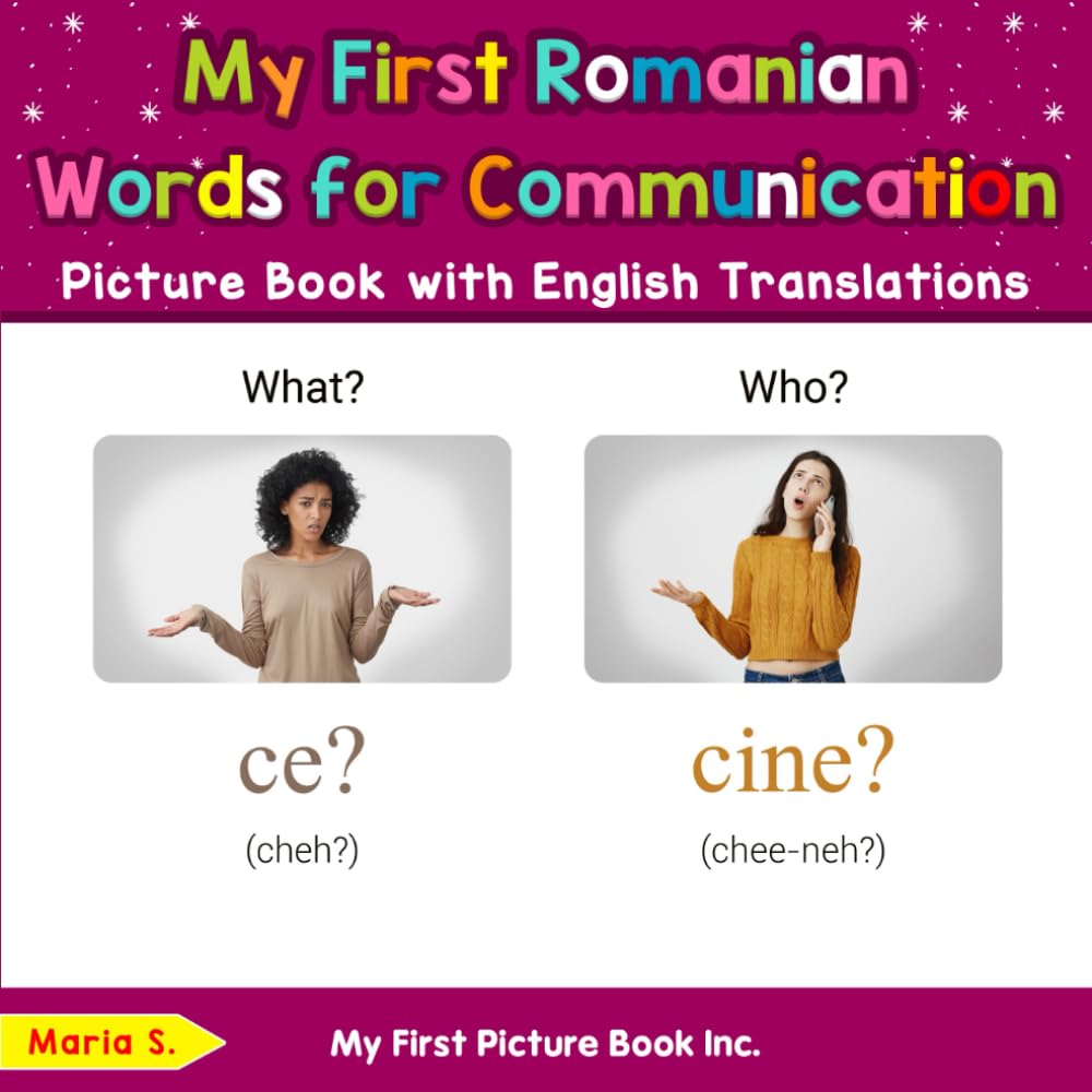 My First Romanian Words for Communication Picture Book with English Translations (Teach & Learn Basic Romanian words for Children)