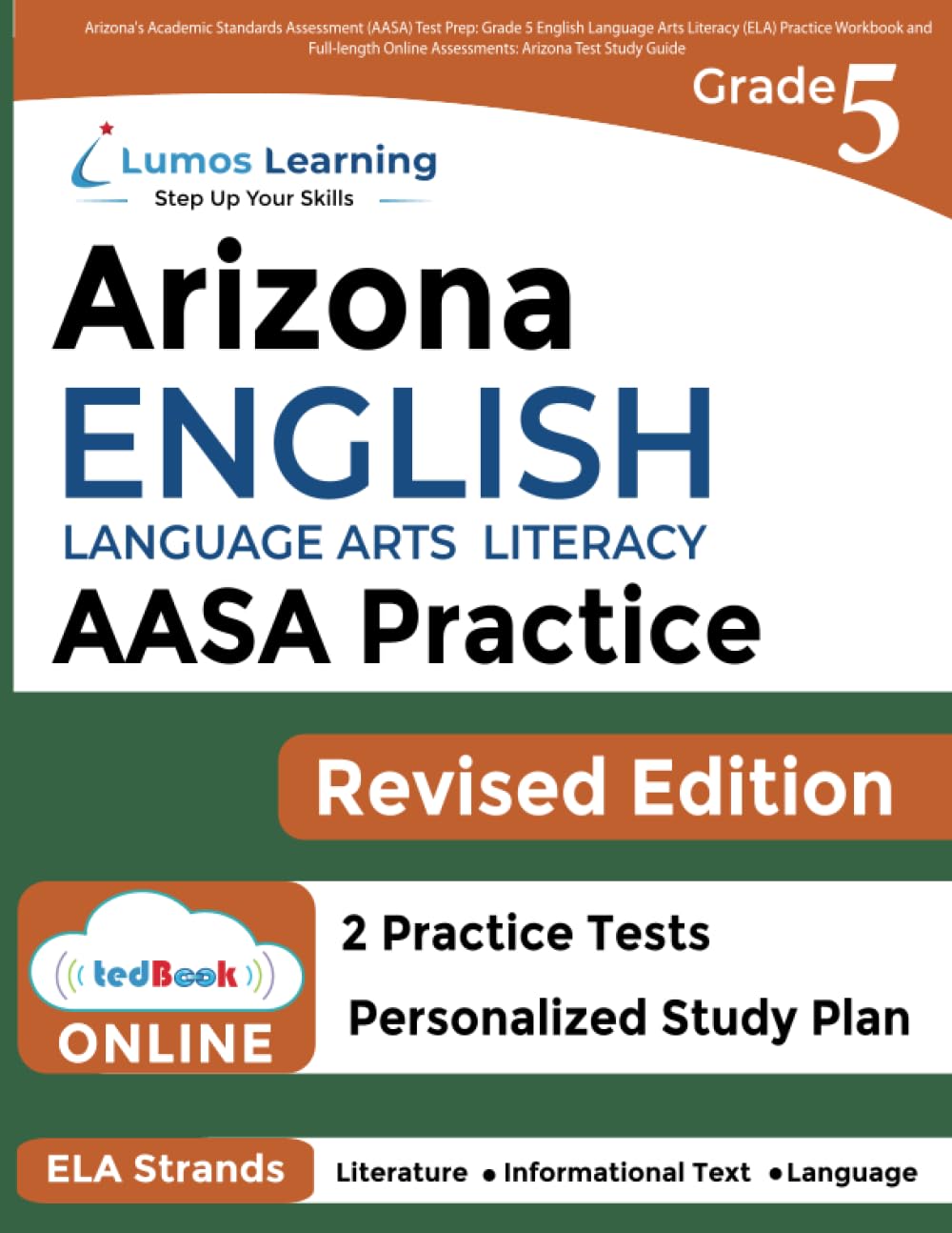 Arizona's Academic Standards Assessment (AASA) Test Prep: Grade 5 English Language Arts Literacy (ELA) Practice Workbook and Full-length Online Assessments: Arizona Test Study Guide