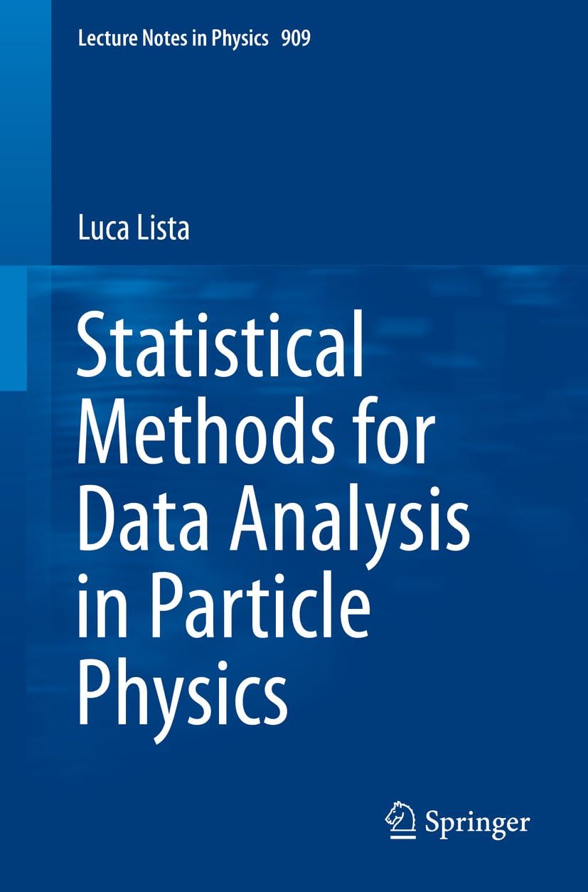 Statistical Methods for Data Analysis in Particle Physics (Lecture Notes in Physics Book 909)