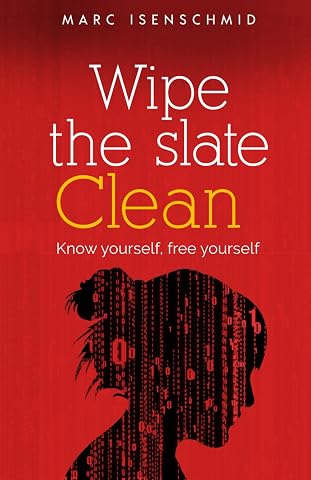Wipe the slate clean: Know yourself, free yourself (Doors of consciousness)