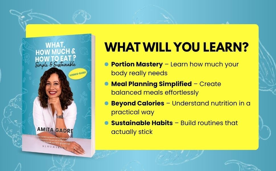 Image of What, How Much and How to Eat: A Simple Science-Backed Guide to Portion Control, Balanced Nutrition & Sustainable Healthy Eating: Simple and Sustainable