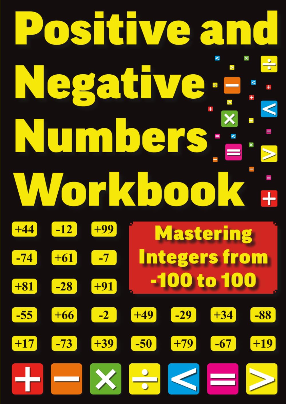 Positive and Negative Numbers Workbook: Mastering Integers from -100 to 100