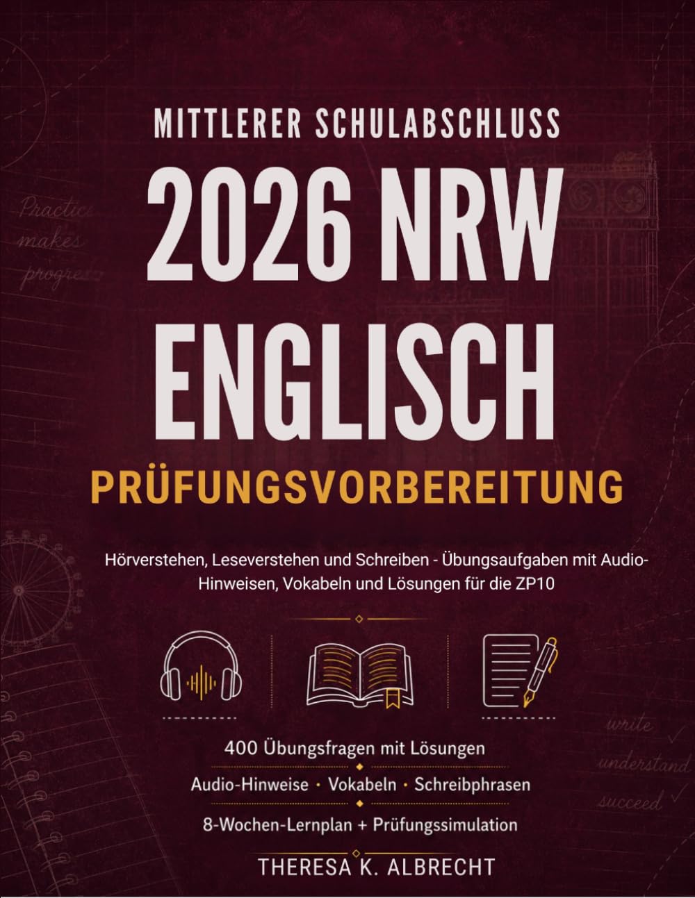 Mittlerer Schulabschluss 2026 Nrw Englisch - Prüfungsvorbereitung: Hörverstehen, Leseverstehen und Schreiben - Übungsaufgaben mit AudioHinweisen, Vokabeln und Lösungen für die ZP10