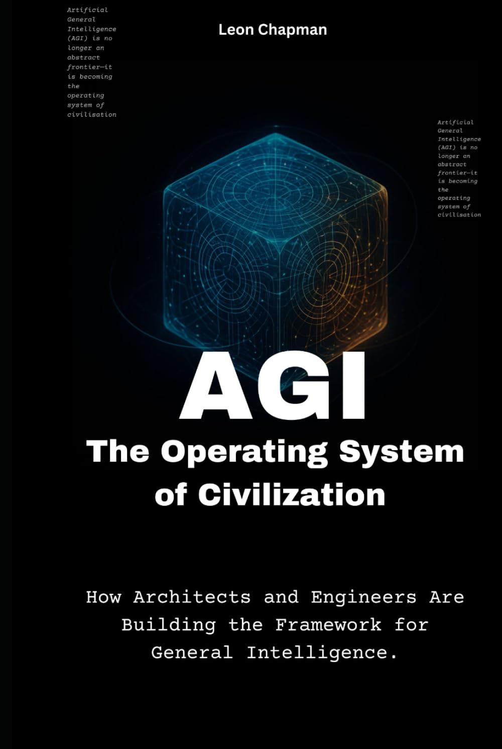 AGI: The Operating System of Civilization: How Architects and Engineers Are Building the Framework for General Intelligence