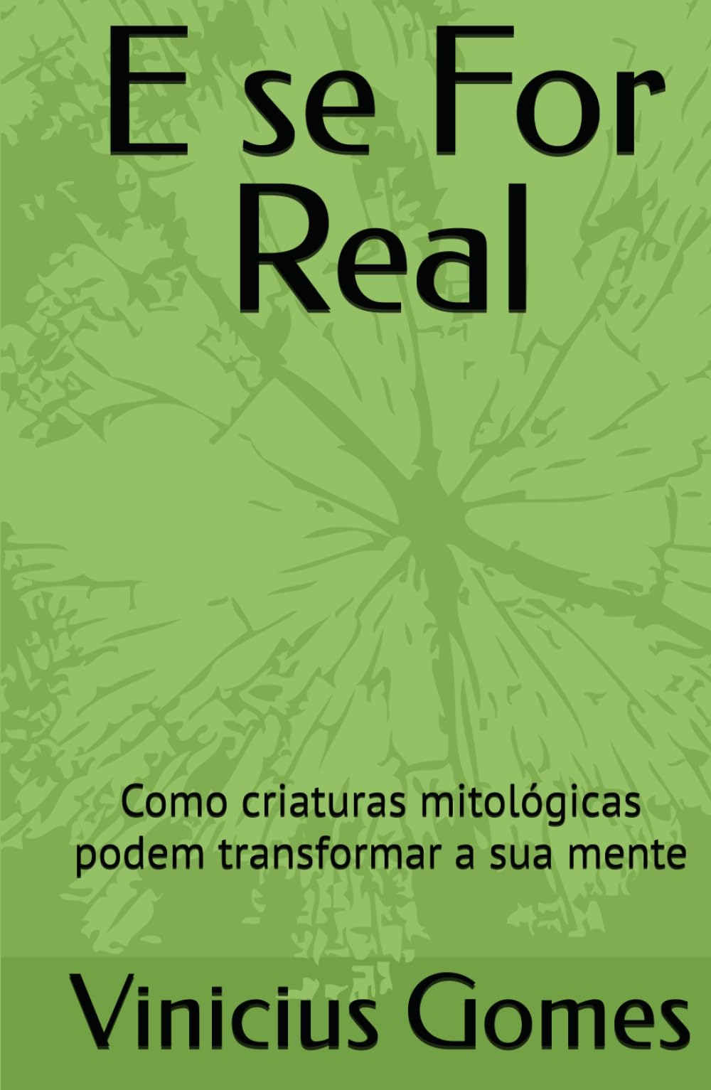 E se For Real: Como criaturas mitológicas podem transformar a sua mente