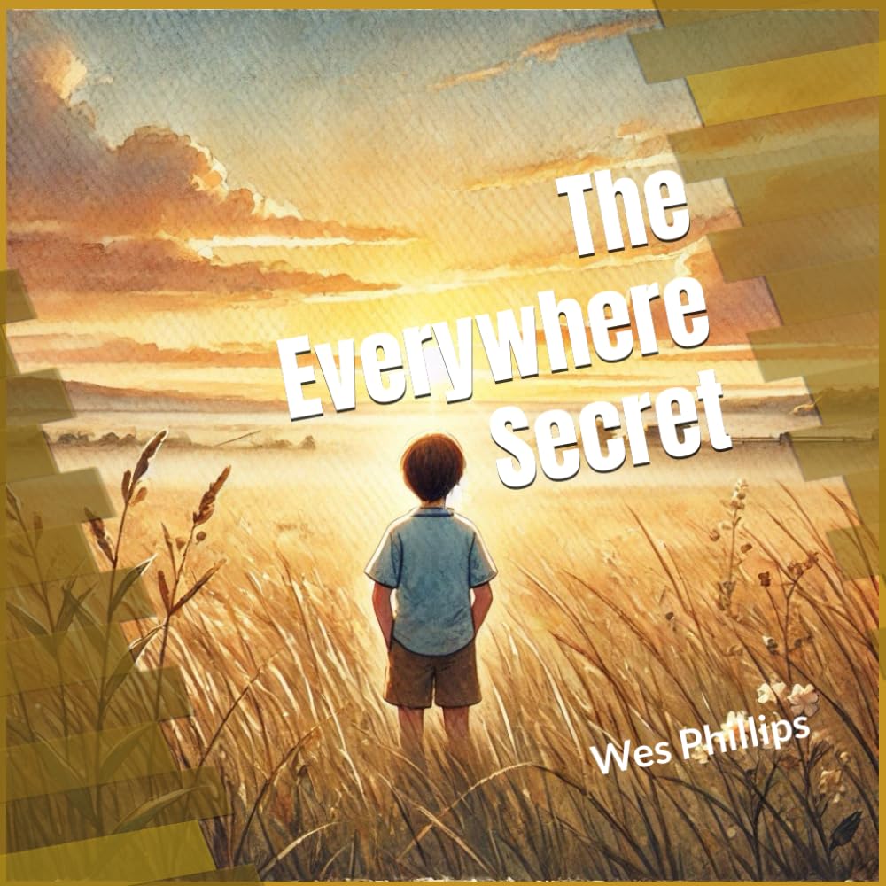 The Everywhere Secret: A Child’s Story About Light, Love, and Believing
