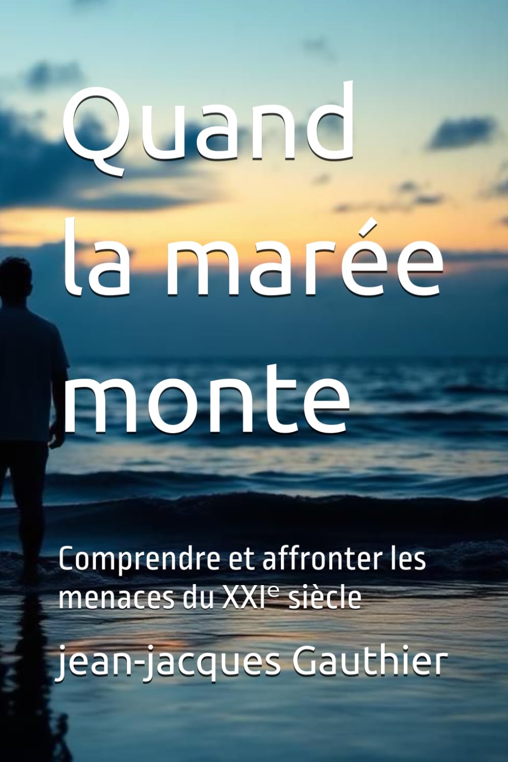 Quand la marée monte: Comprendre et affronter les menaces du XXIᵉ siècle (Savoir, Comprendre, Agir)