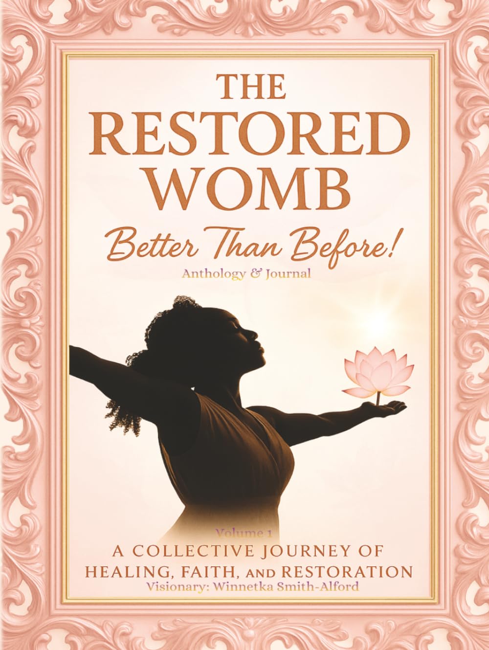 The Restored Womb: Better Than Before: a Collective Journey of Healing, Faith, and Restoration
