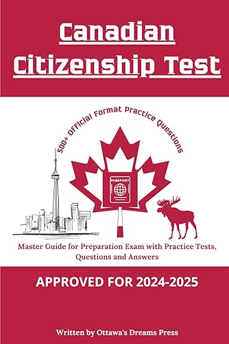 Canadian Citizenship Test: Master Guide for Preparation Exam with Practice Tests, Questions and Answers