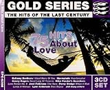 GOLD SERIES THE HITS OF THE LAST SENTURY - 75 HITS ABOUT LOVE