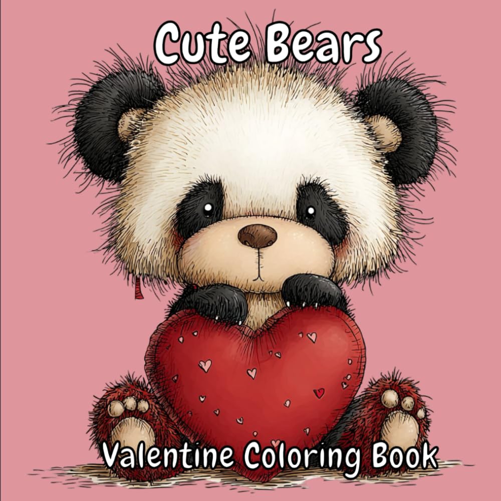 Cute Bears Valentine Coloring Book: Fun and Adorable Bear Coloring Pages for Valentine’s Day