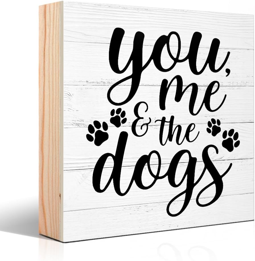 You Me and The Dogs Wooden Box Sign, Dog Decor for Home Puppy Pet Lovers, Dog Lover Gifts for Women Men Friends Dog's Owner Mom Dad Sister, Funny Paw Desk Decor Gifts for Women Men Aunt Brother