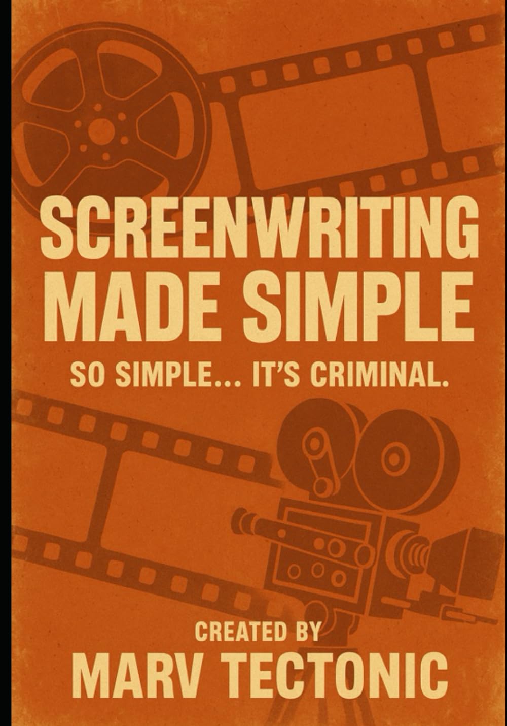Screenplays made simple: A Beginner’s Guide to Writing Screenplays, Learn Save the Cat, Three-Act Structure, and Proven Screenplay Techniques made simple