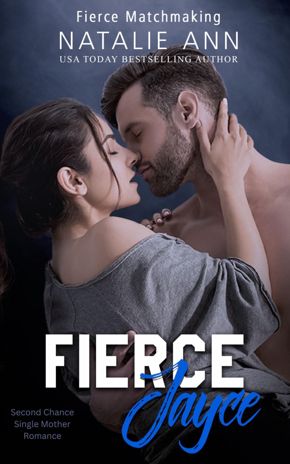 Fierce-Jayce: Second Chance Single Mother Romance (Fierce Matchmaking)