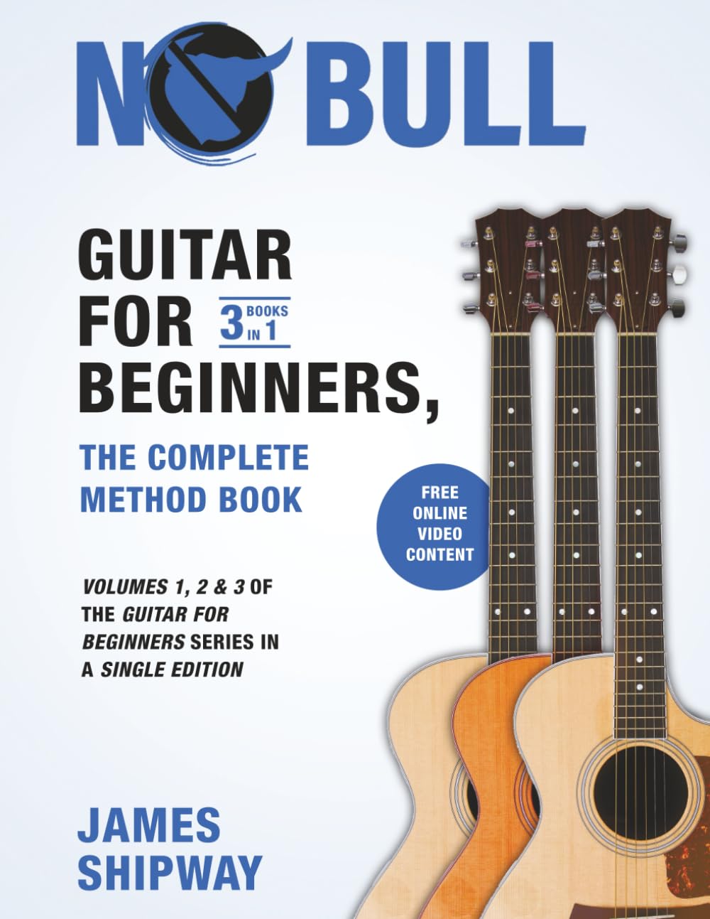 Guitar for Beginners, the Complete Method Book: Volumes 1, 2 & 3 of the Guitar for Beginners Series in a Single Edition