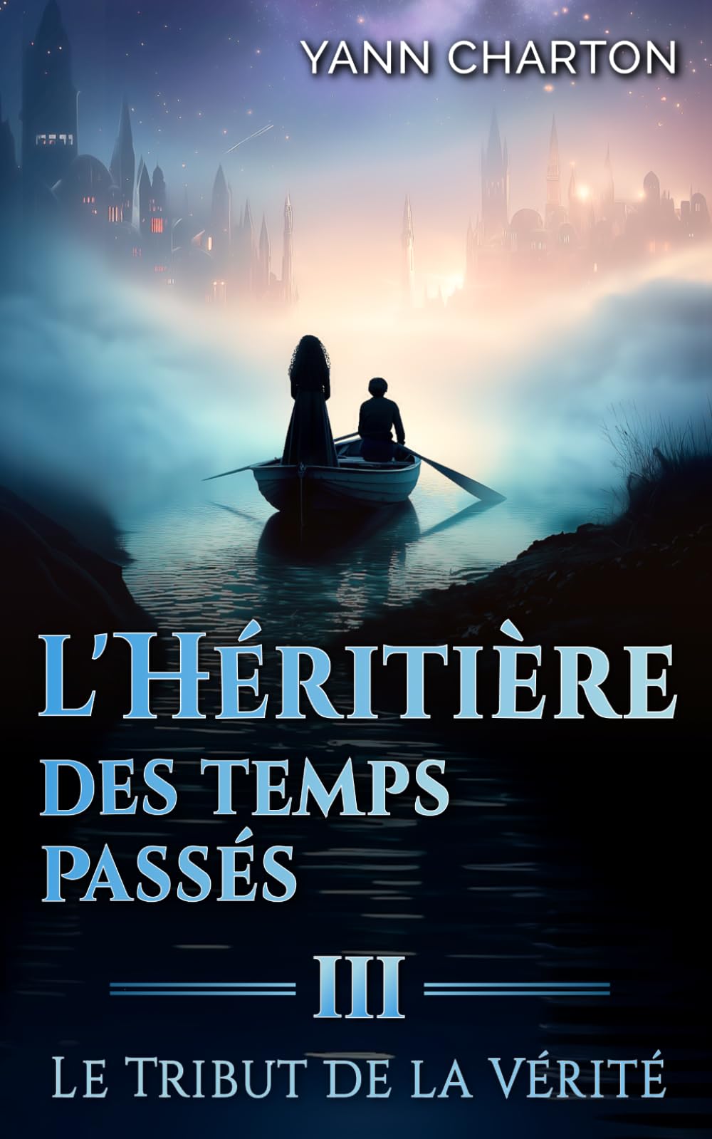 L'héritière des temps passés: Tome 3 - Le tribut de la vérité