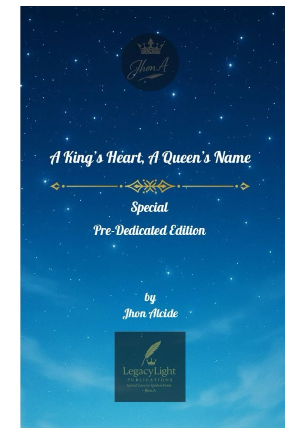 A King's Heart, A Queen's Name: A Devotional Poetry Collection on Love, Faith, and Eternal Romance (Special Pre-Dedicated Edition)