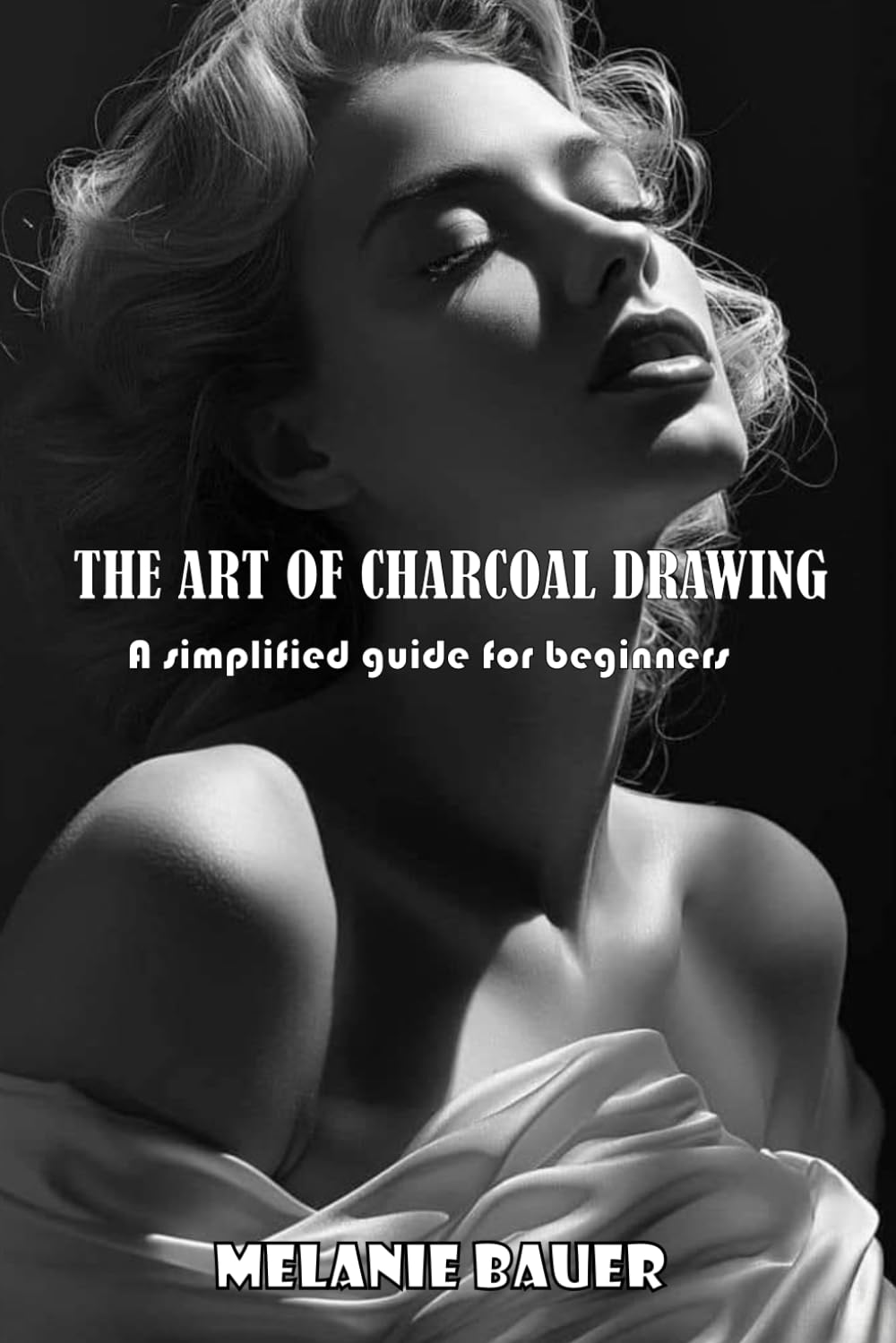 The art of charcoal drawing: A simplified guide for beginners