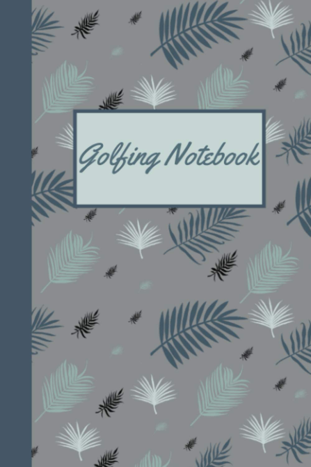 Golfing Notebook: Golf Performance Tracker - Practice And Routine Logbook