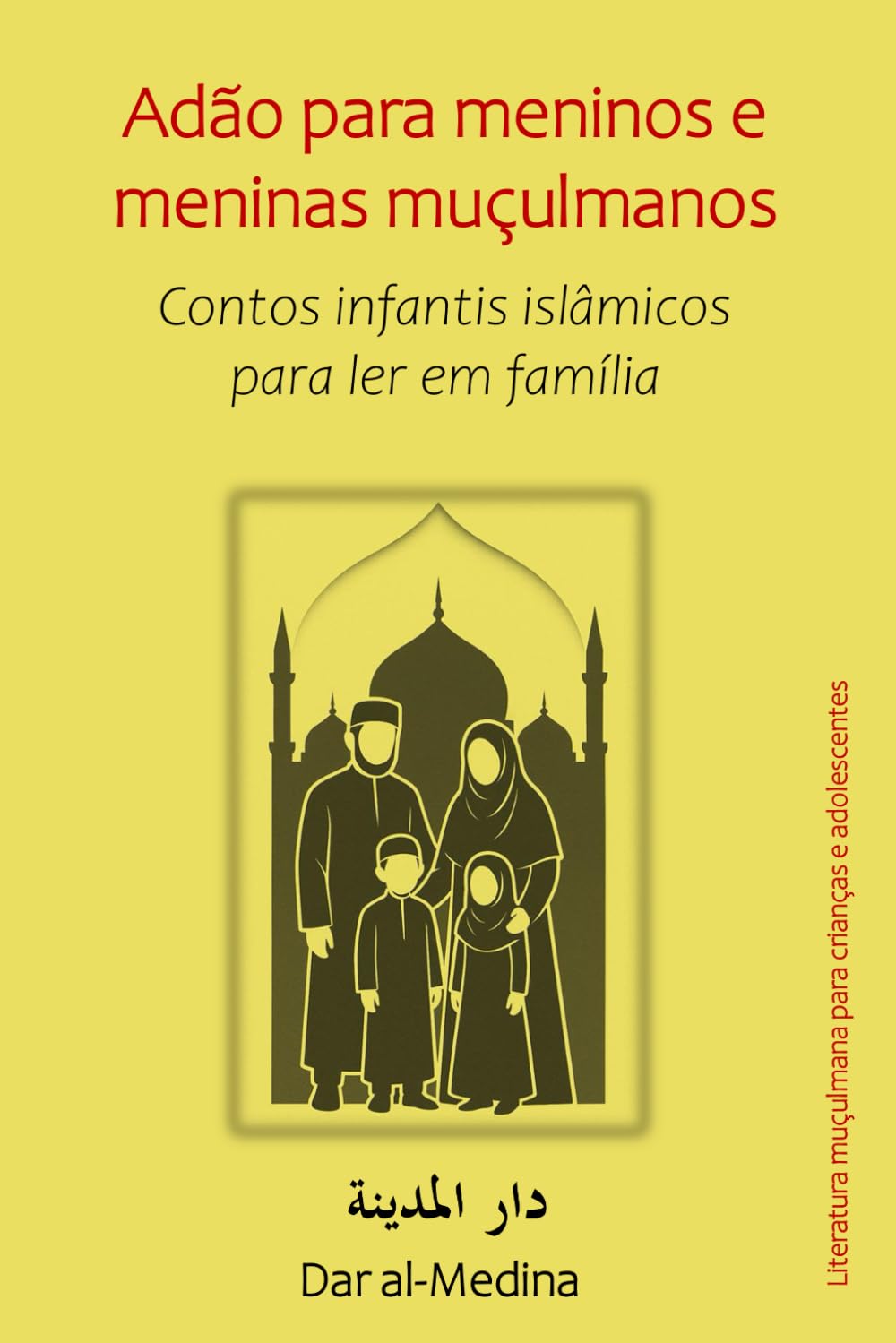 Adão para meninos e meninas muçulmanos: Contos infantis islâmicos para ler em família (Literatura muçulmana para crianças e adolescentes)