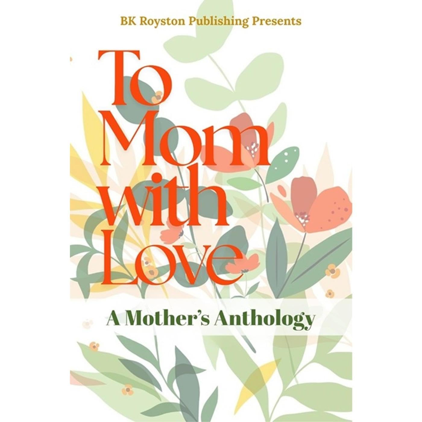 To Mom, With Love: A Mother's Anthology