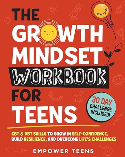 The Growth Mindset Workbook for Teens: CBT & DBT Skills