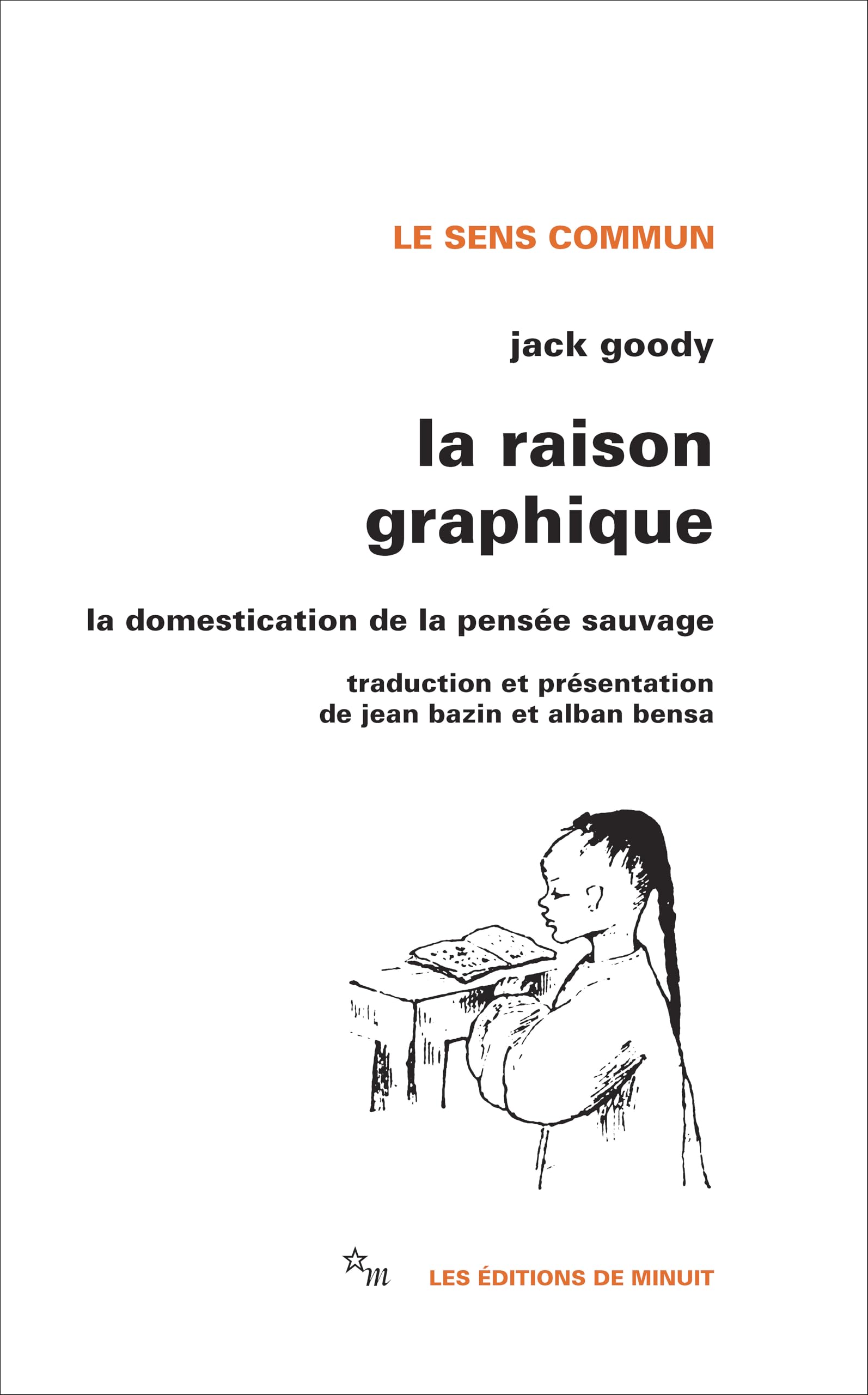 La Raison graphique la domestication de la pensée sauvage