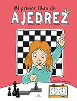 Mi Primer Libro de Ajedrez 8466241000 Book Cover