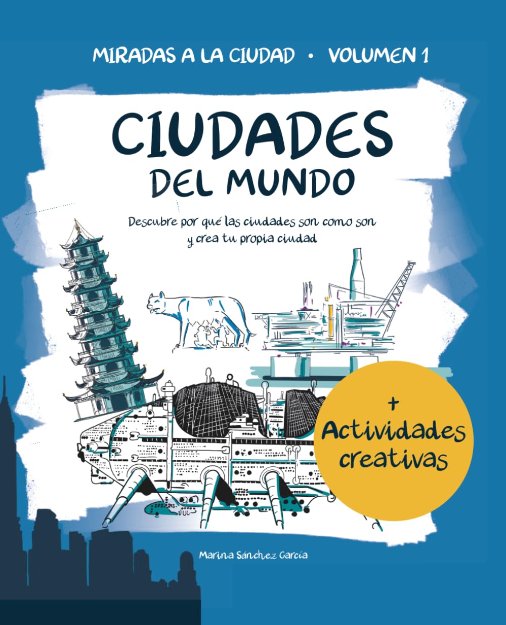 CIUDADES DEL MUNDO ¡Y MÁS ALLÁ!: (El primer libro de la colección MIRADAS A LA CIUDAD, arquitectura para niños)