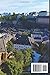 Luxembourg Travel Guide: Beyond the Benelux: Your Next European Adventure Awaits
