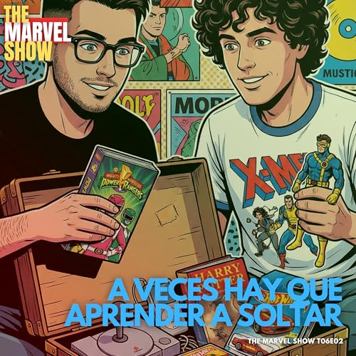 Hay que aprender a soltar - The Marvel Show T06E02