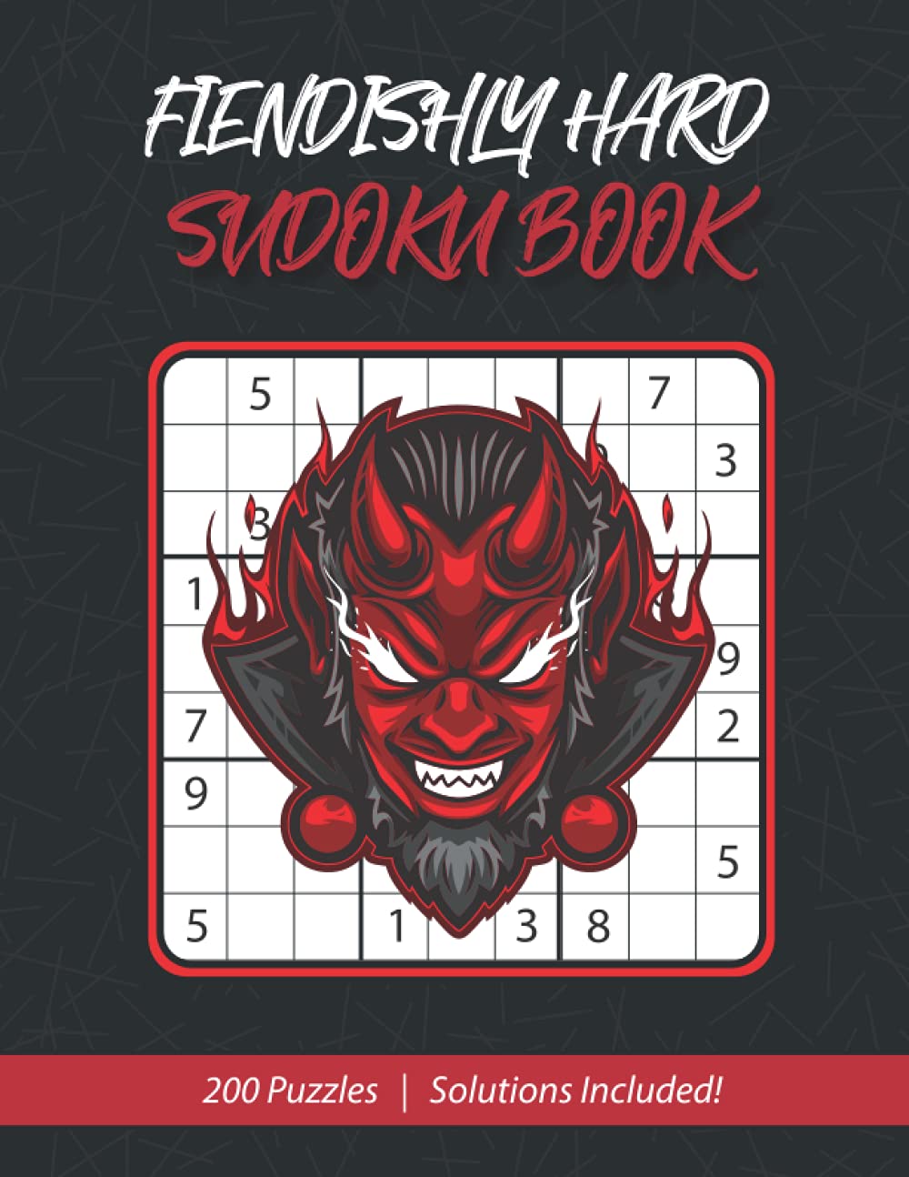 Fiendishly Hard Sudoku Puzzle Book - 200 Extremely Hard Sudoku Puzzles For Adults - Solutions Included! | Active Brain Books