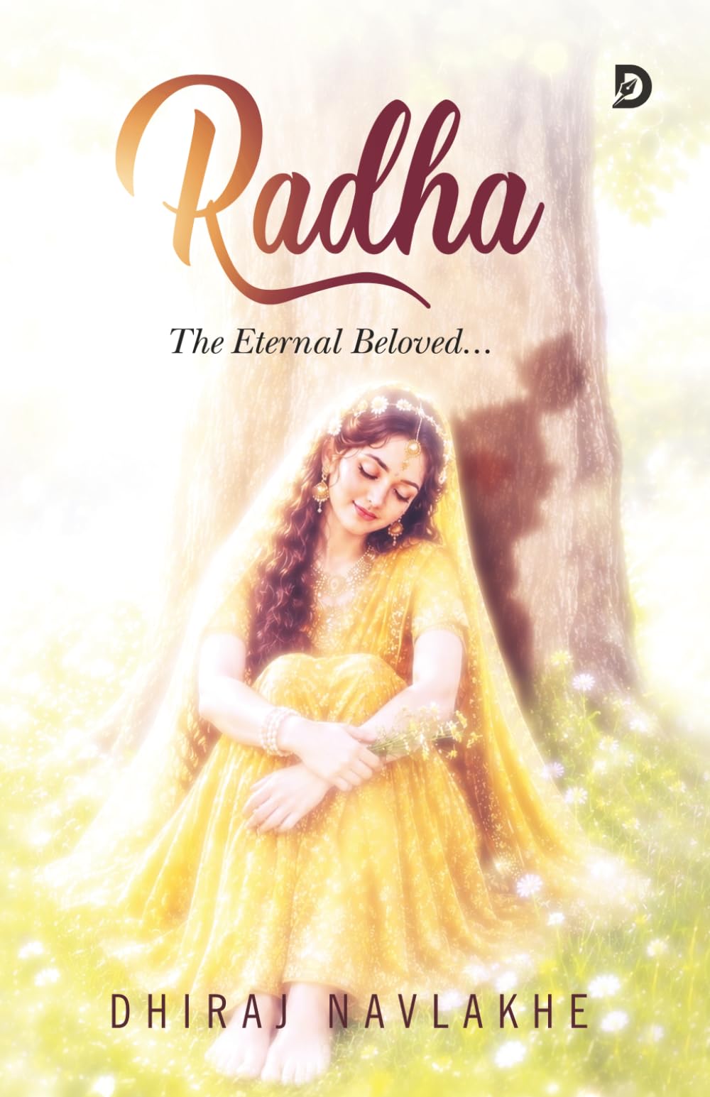 Radha: The Eternal Beloved | Mythology / Spirituality / Inspirational novel for all ages | radha and krishna tales | Stories of Krishna, Gopi, and Vrudavana: Stories of Unwavering Faith radha book |