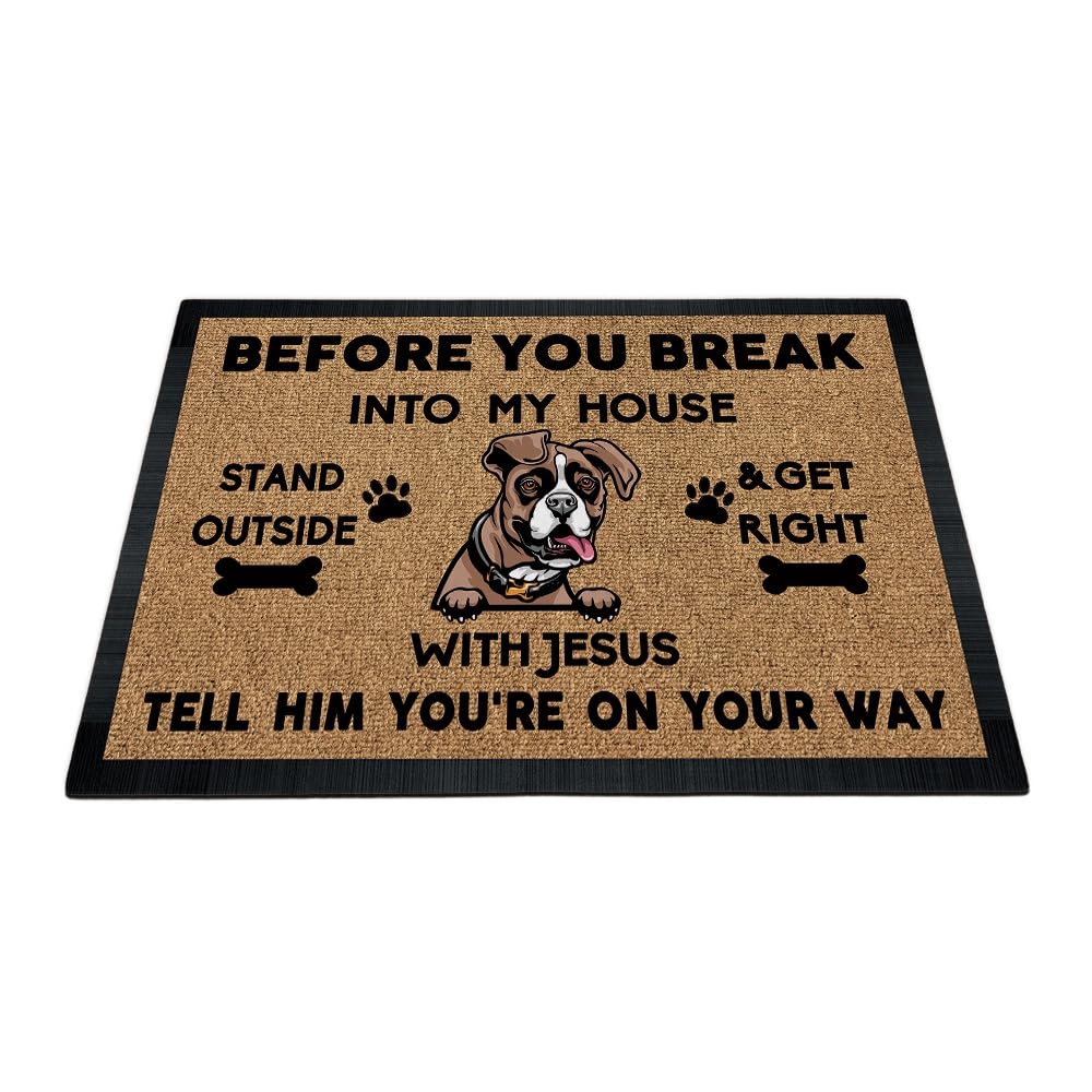 MALIHONG Before You Break Into My House Door Mat Loyal Boxer Dog Doormat Get Right with Juses Doormat Front Door Entrance Way Decor Indoor Outdoor
