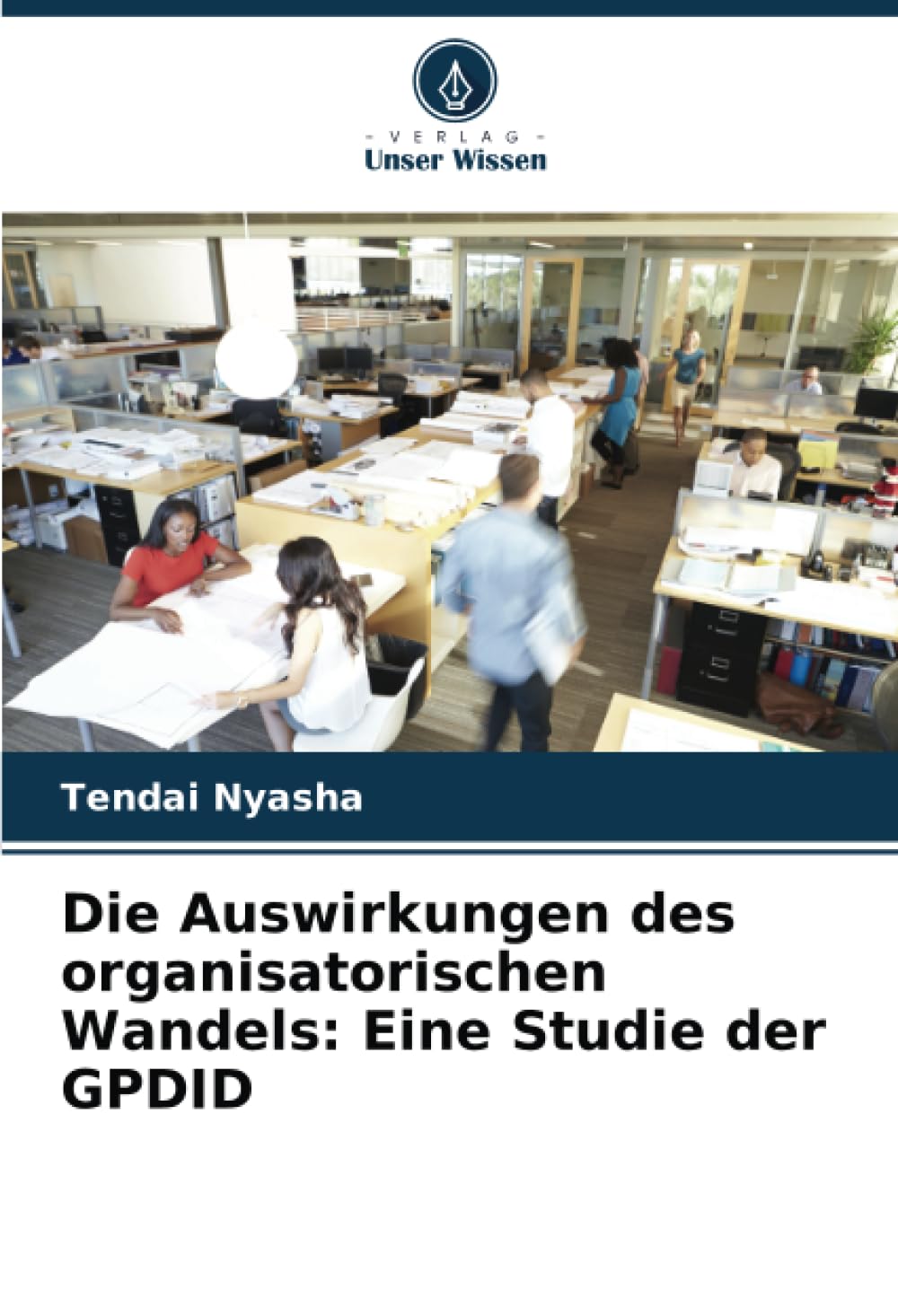 Die Auswirkungen des organisatorischen Wandels: Eine Studie der GPDID