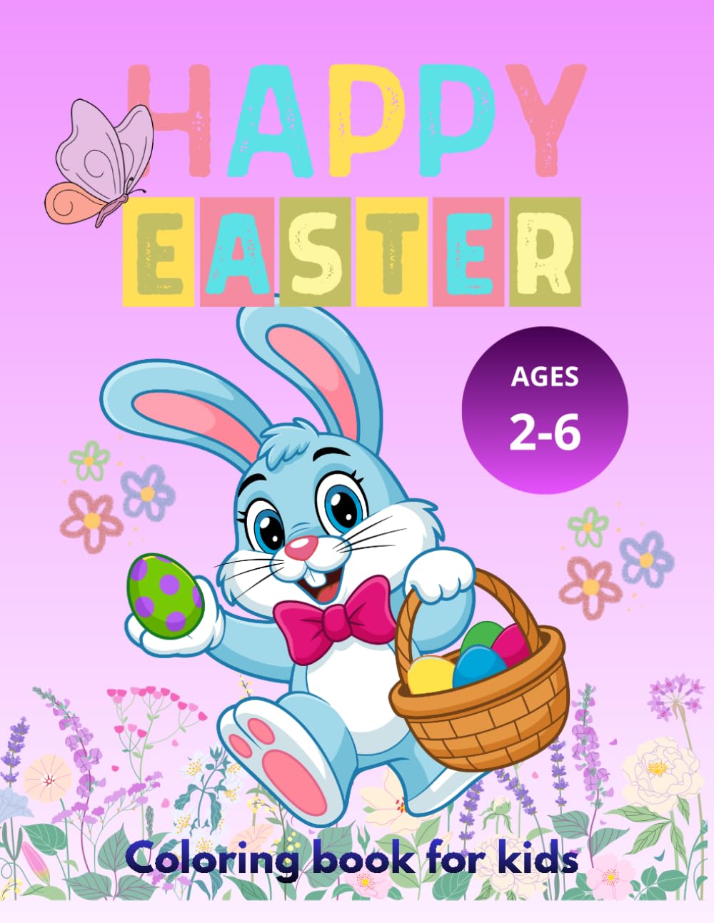 Happy Easter Fun and Easy Coloring Book For Kids Ages 2-6: 35 Pages of Easter-Themed Fun