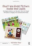 Short Wordless Picture Books: Developing Sentence and Narrative Skills for People with Speech, Language and Communication Needs