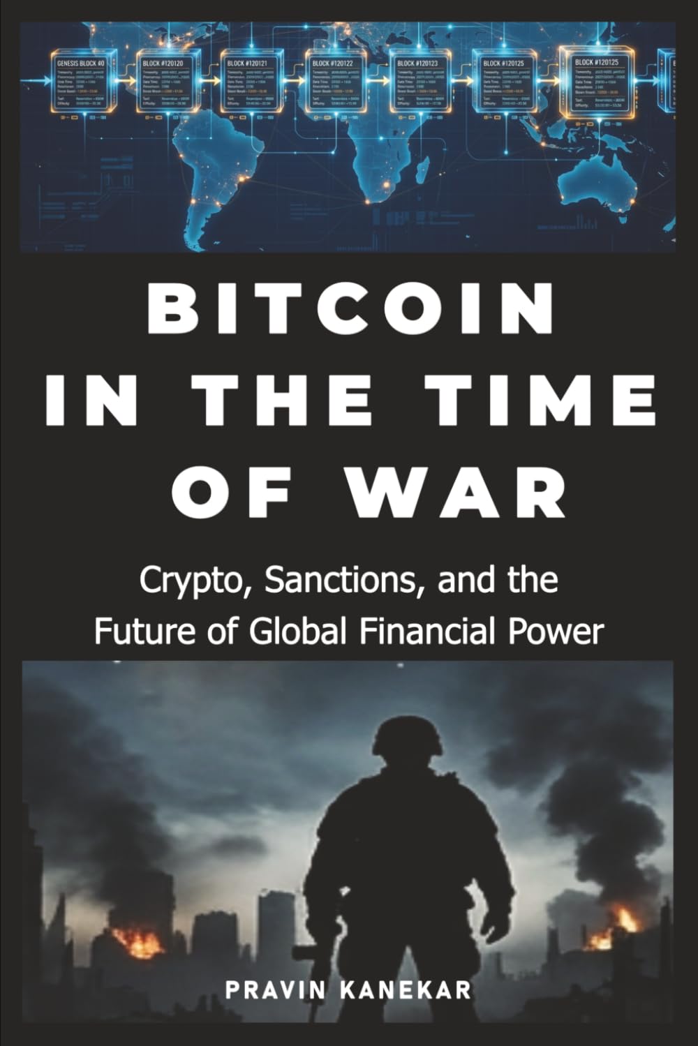 BITCOIN IN THE TIME OF WAR: Crypto, Sanctions, and the Future of Global Financial Power
