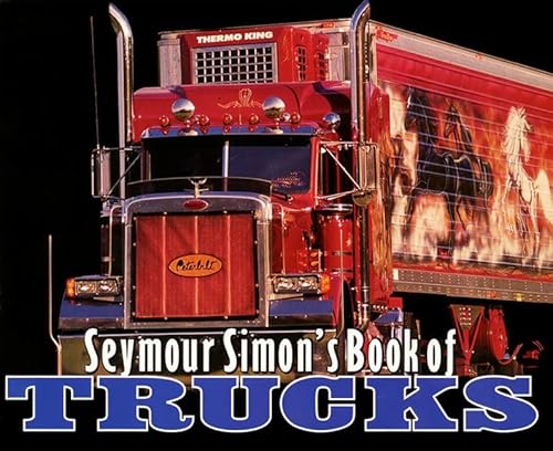 Seymour Simon's Book of Trucks: A Fun Nonfiction Picture Book About Powerful Vehicles and Transportation for Kids (Ages 4-8)