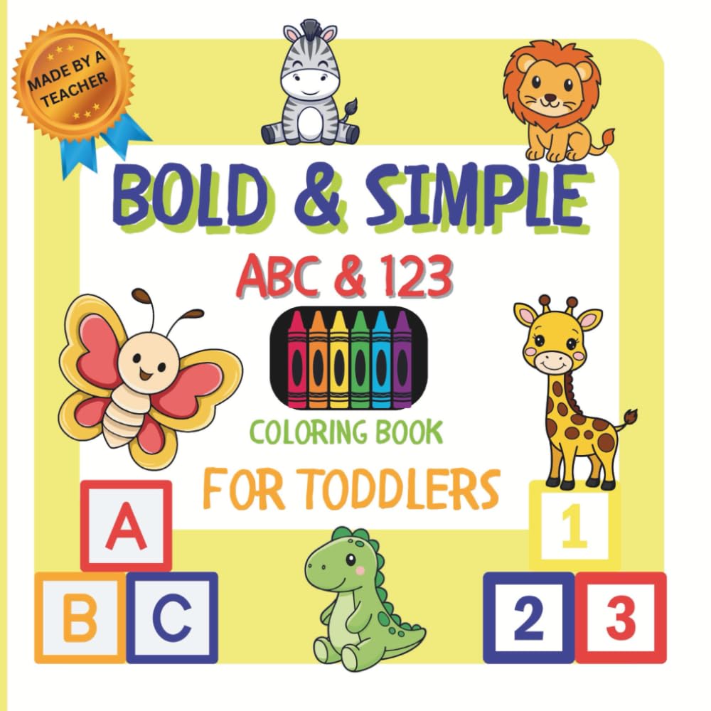 Bold & Simple ABC & 123 Coloring Book for Toddlers: Easy Coloring for Toddlers, Preschool & Kindergarten | Developed By a Teacher | Ages 1-5 | The ... Readiness (Bold & Simple Coloring Books)