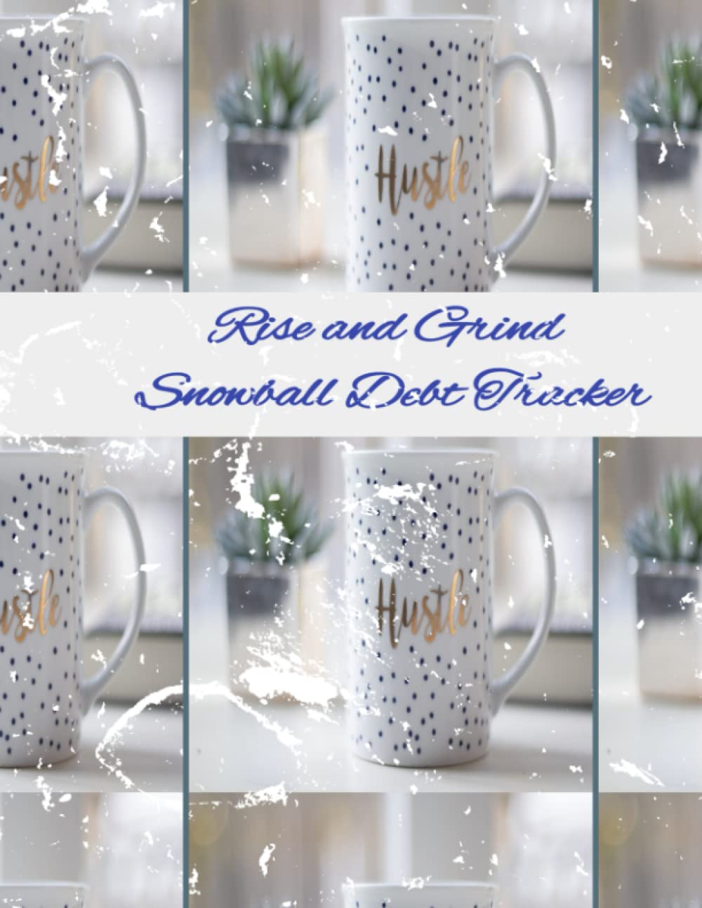 Rise and Grind Snowball Debt Tracker