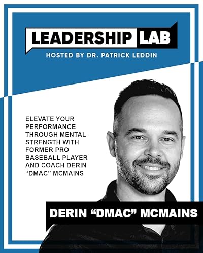 Episode 239: Elevate Your Performance through Mental Strength with Former Pro Baseball Player and Coach Derin "DMAC" McMains