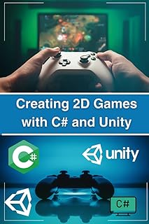 Creating 2D Games with C# and Unity