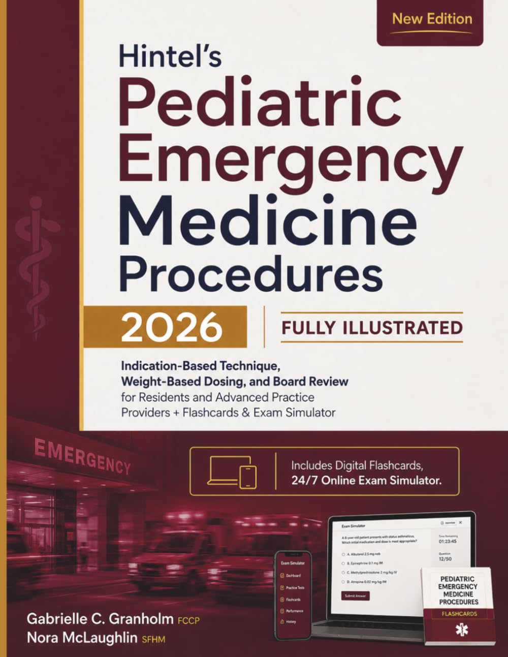 Hintel’s Pediatric Emergency Medicine Procedures 2026: Indication-Based Technique, Weight-Based Dosing, and Board Review for Residents and Advanced Practice Providers + Flashcards & Exam Simulator