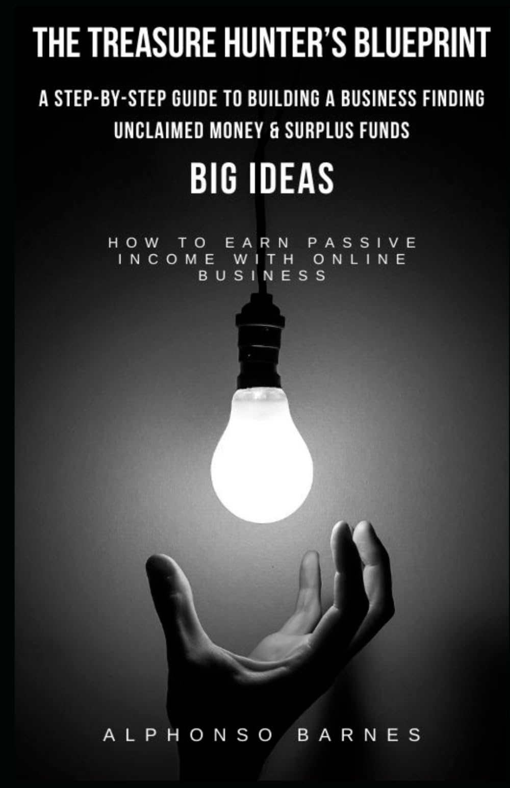 The Treasure Hunter’s Blueprint: How to Build a Six-Figure Business Finding Unclaimed Money
